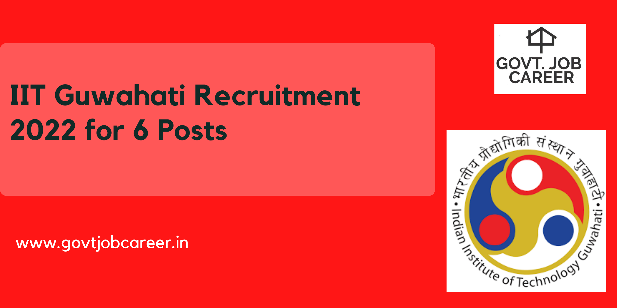 IIT Guwahati Recruitment 2022 for 6 Posts